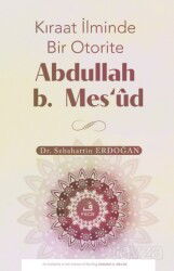 Kıraat İlminde Bir Otorite Abdullah b. Mes?ûd - Fecr Yayınevi