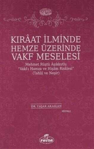 Kıraat İlminde Hemze Üzerinde Vakf Meselesi - Ravza Yayınları