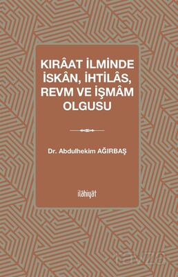 Kıraat İlminde İskan, İhtilas, Revm ve İşmam Olgusu - 1