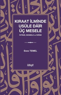 Kıraat İlminde Usûle Dair Üç Mesele (İstiaze, Besmele ve İdğam) - 1