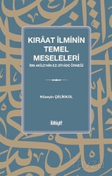 Kıraat İlminin Temel Meseleleri (İbn Akîle'nin ez-Ziyade Örneği) - İlahiyat Yayınları