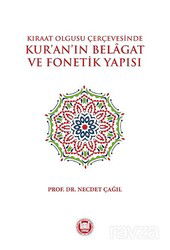 Kıraat Olgusu Çerçevesinde Kur'an'ın Belagat Ve Fonetik Yapısı - M.Ü. İlahiyat Fak. Vakfı Yayınları