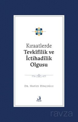 Kıraatlerde Tevkîfîlik ve İctihadîlik Olgusu - 1