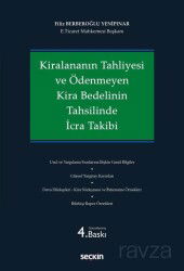 Kiralananın Tahliyesi ve Ödenmeyen Kira Bedelinin Tahsilinde İcra Takibi - Seçkin Yayıncılık