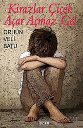 Kirazlar Çiçek Açar Açmaz Gel - Ozan Yayıncılık