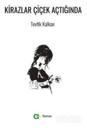 Kirazlar Çiçek Açtığında - Aram Yayınları