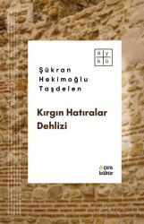 Kırgın Hatıralar Dehlizi - Çıra Yayınları