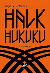 Kırgız Destanlarında Halk Hukuku - Paradigma Akademi Yayınları (Edirne)