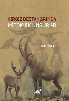 Kırgız Destanlarında Mitolojik Unsurlar - 1