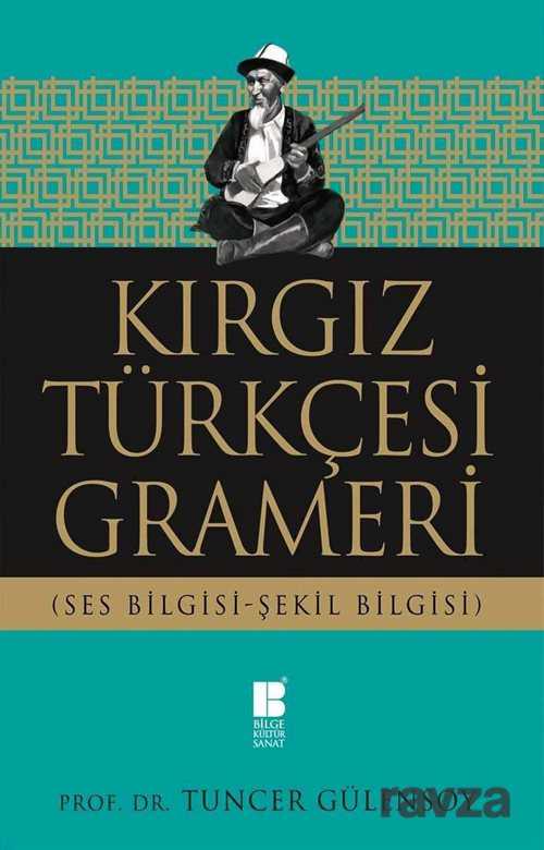 Kırgız Türkçesi Grameri (Ses Bilgisi-Şekil Bilgisi) - Bilge Kültür Sanat
