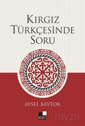 Kırgız Türkçesinde Soru - Kesit Yayınları