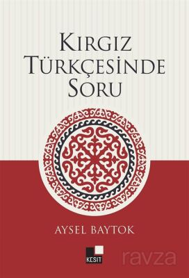 Kırgız Türkçesinde Soru - 1