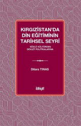 Kırgızistan'da Din Eğitiminin Tarihsel Seyri - İlahiyat Yayınları