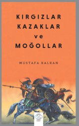 Kırgızlar, Kazaklar ve Moğollar - Post Yayın