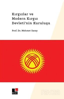 Kırgızlar ve Modern Kırgız Devleti'nin Kuruluşu - 1