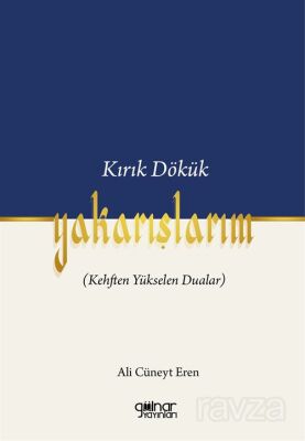 Kırık Dökük Yakarışlarım (Kehften Yükselen Dualar) - 1