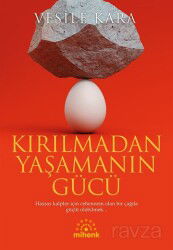 Kırılmadan Yaşamanın Gücü - Mihenk Kitap