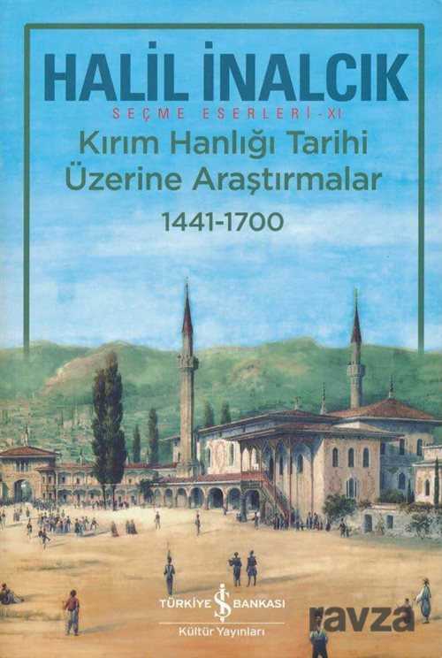 Kırım Hanlığı Tarihi Üzerine Araştırmalar (1441 - 1700) - İş Bankası Yayınları