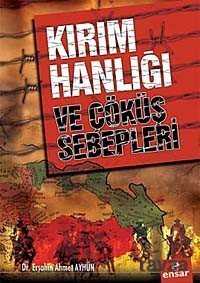 Kırım Hanlığı ve Çöküş Sebepleri - Ensar Neşriyat