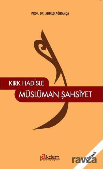 Kırk Hadisle Müslüman Şahsiyet - Akdem Yayınları