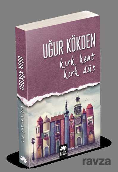 Kırk Kent Kırk Düş - Eksik Parça