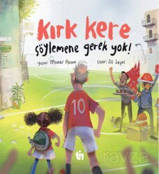 Kırk Kere Söylemene Gerek Yok! - Tin Yayınları