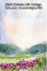 Kırk Tohum Bir Bahçe İslam Kardeşliği - 40lar Kulübü Yayınevi