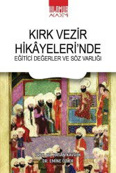 Kırk Vezir Hikayeleri'nde Eğitici Değerler ve Söz Varlığı - Ihlamur Akademi