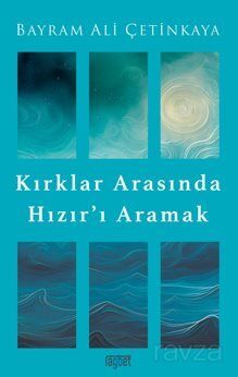 Kırklar Arasında Hızır'ı Aramak - 1