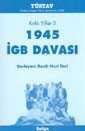 Kırklı Yıllar-3 1945 İGB Davası - TÜSTAV (T. Sosyal Tarih Vakfı) Yayınları
