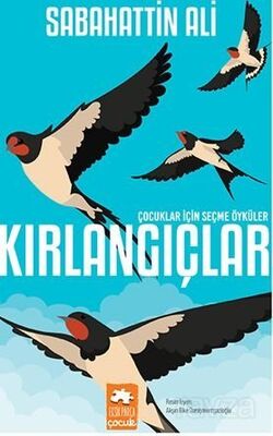 Kırlangıçlar / Çocuklar İçin Seçme Öyküler - 1