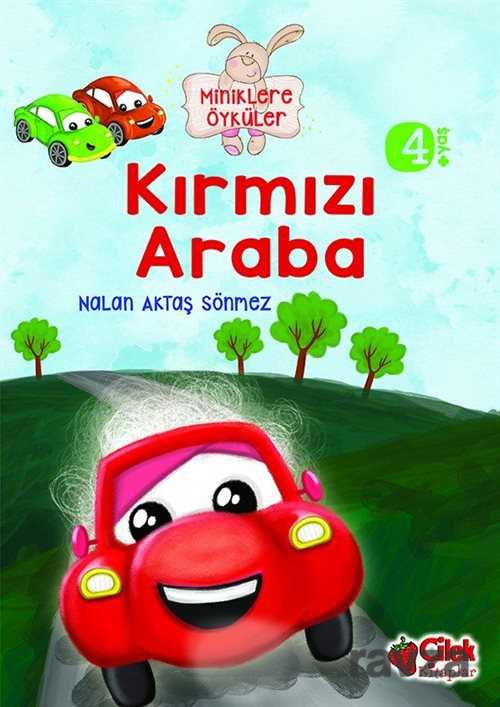 Kırmızı Araba / Miniklere Öyküler - Çilek Yayınları
