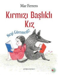 Kırmızı Başlıklı Kız Neyi Göremedi? - Can Çocuk Yayınları
