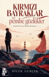 Kırmızı Bayraklar ve Pembe Gözlükler - Edebiyatist Yayınevi
