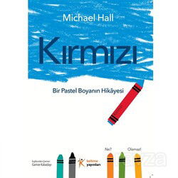 Kırmızı: Bir Pastel Boyanın Hikayesi - Kelime Yayınları