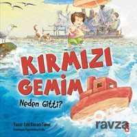 Kırmızı Gemim Neden Gitti? - Timaş Çocuk Yayınları