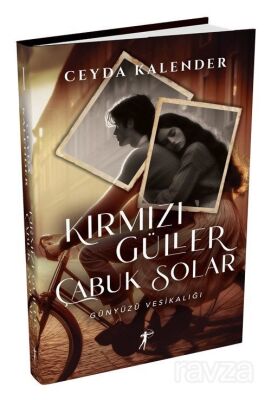 Kırmızı Güller Çabuk Solar (Ciltli) - 1