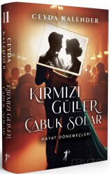 Kırmızı Güller Çabuk Solar II / Hayat Dönemeçleri (Ciltli) - Artemis Yayınları