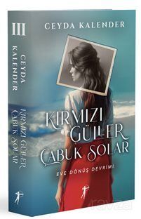 Kırmızı Güller Çabuk Solar III / Eve Dönüş Devrimi - 1