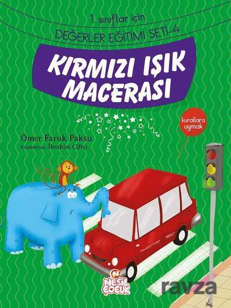 Kırmızı Işık Macerası / 1. Sınıflar İçin Değerler Eğitimi Seti 4 - Nesil Çocuk Yayınları