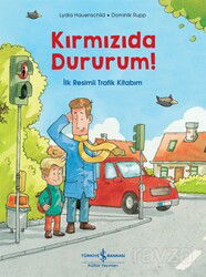 Kırmızıda Dururum! İlk Resimli Trafik Kitabım - İş Bankası Yayınları