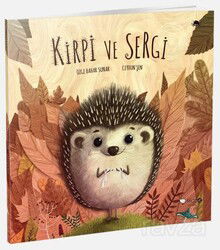 Kirpi ve Sergi - RedHouse Kidz Yayınları