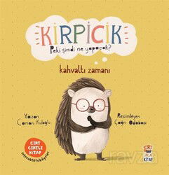 Kirpicik / Kahvaltı Zamanı (Cırt Cırtlı Hikaye Kitabı) - Sincap Kitap