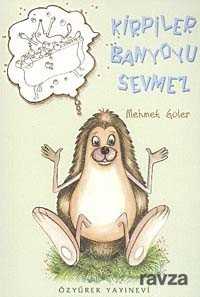 Kirpiler Banyoyu Sevmez - Özyürek Yayınevi