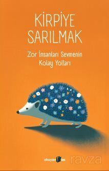 Kirpiye Sarılmak - 1