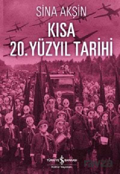 Kısa 20. Yüzyıl Tarihi - İş Bankası Yayınları