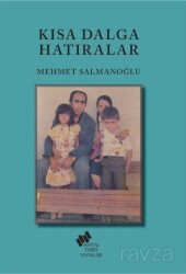 Kısa Dalga Hatıralar - TÜSTAV (T. Sosyal Tarih Vakfı) Yayınları