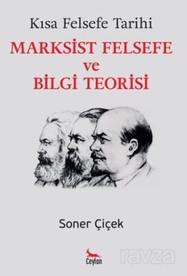 Kısa Felsefe Tarihi - Marksist Felsefe ve Bilgi Teorisi - 1