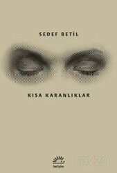 Kısa Karanlıklar - İletişim Yayınları