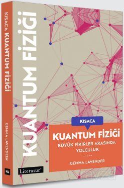 Kısaca Kuantum Fiziği / Büyük Fikirler Arasında Yolculuk - 1